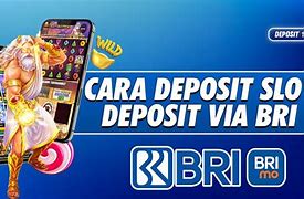 Cara Deposit Slot Online Bank Bri Hari Ini 2024 Terbaru