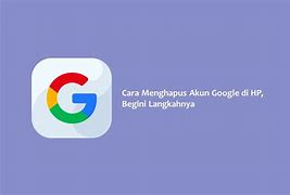 Cara Menghapus Akun Google Yang Ada Di Hp Kita